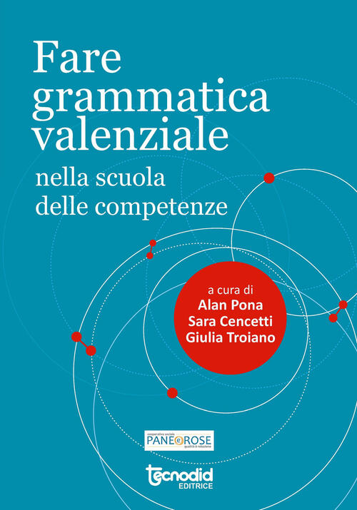 Fare Grammatica Valenziale Nella Scuola Delle Competenze Alan Pona Tecnodid 20