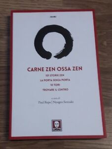 Carne Zen Ossa Zen: 101 Storie Zen-La Porta Senza Porta-10 Tori-Trovare Il Centro