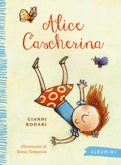 Alice Cascherina. Ediz. A Colori Gianni Rodari Emme Edizioni 2015