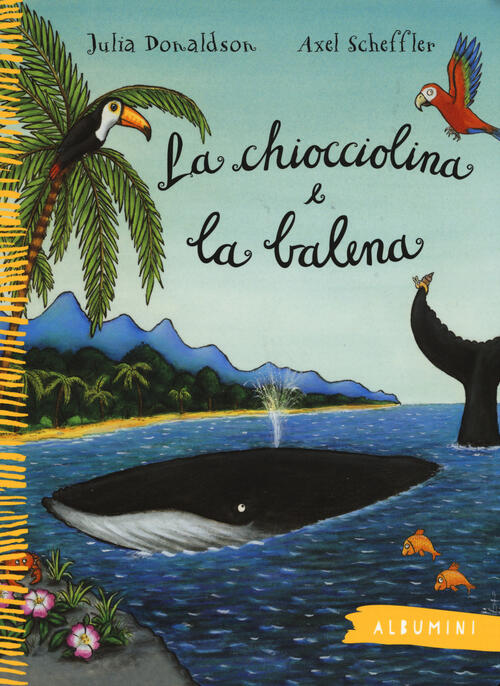 La Chiocciolina E La Balena. Ediz. A Colori Julia Donaldson Emme Edizioni 2015