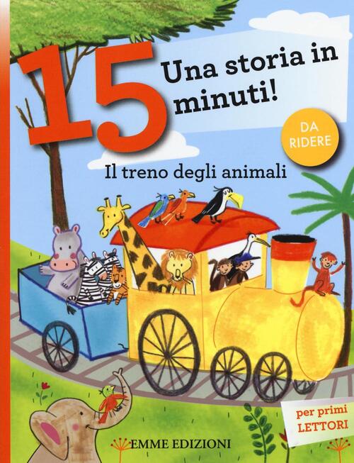 Il Treno Degli Animali. Una Storia In 15 Minuti! Ediz. A Colori Stefano Bordig