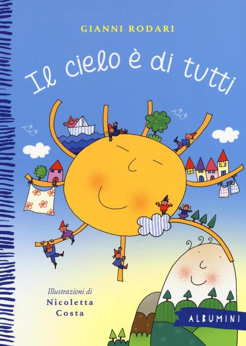 Il Cielo E Di Tutti. Ediz. A Colori Gianni Rodari Emme Edizioni 2016