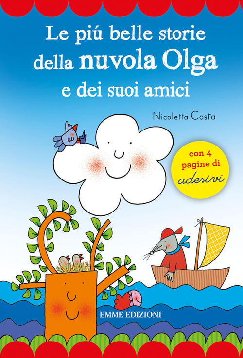 Le Piu Belle Storie Della Nuvola Olga E Dei Suoi Amici. Con Adesivi Nicoletta
