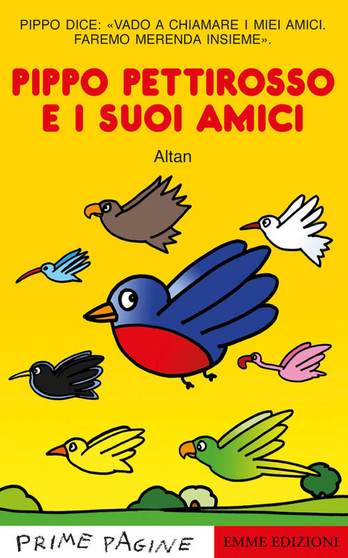Pippo Pettirosso E I Suoi Amici. Stampatello Maiuscolo Altan Emme Edizioni 201