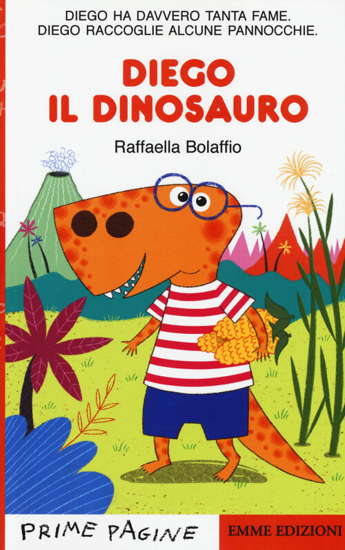 Diego Il Dinosauro. Stampatello Maiuscolo. Ediz. A Colori Raffaella Bolaffio E