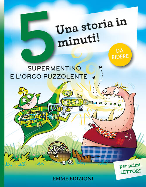 Supermentino E L'orco Puzzolente. Una Storia In 5 Minuti! Ediz. A Colori Giudi
