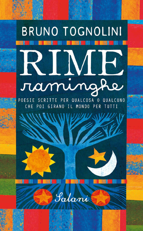 Rime Raminghe. Poesie Scritte Per Qualcosa O Qualcuno Che Poi Girano Il Mondo