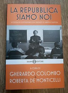 La Repubblica Siamo Noi. A Scuola Di Costituzione Con I Ragazzi Di Libert?? E Giustizia