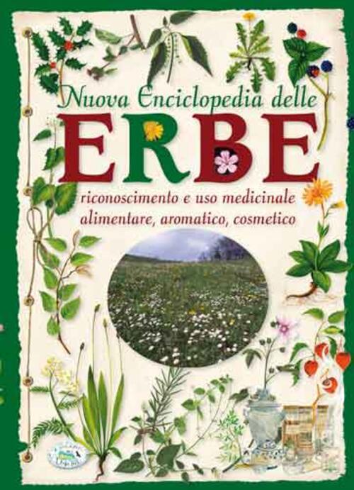 Nuova Enciclopedia Delle Erbe Edizioni Del Baldo 2014