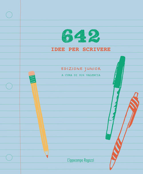 642 Idee Per Scrivere. Ediz. Junior 826 Valencia L'ippocampo Ragazzi 2017