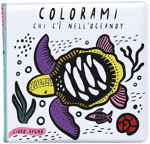 Colorami. Chi C'e Nell'oceano? Libro Bagno Wee Gallery L'ippocampo Ragazzi 201