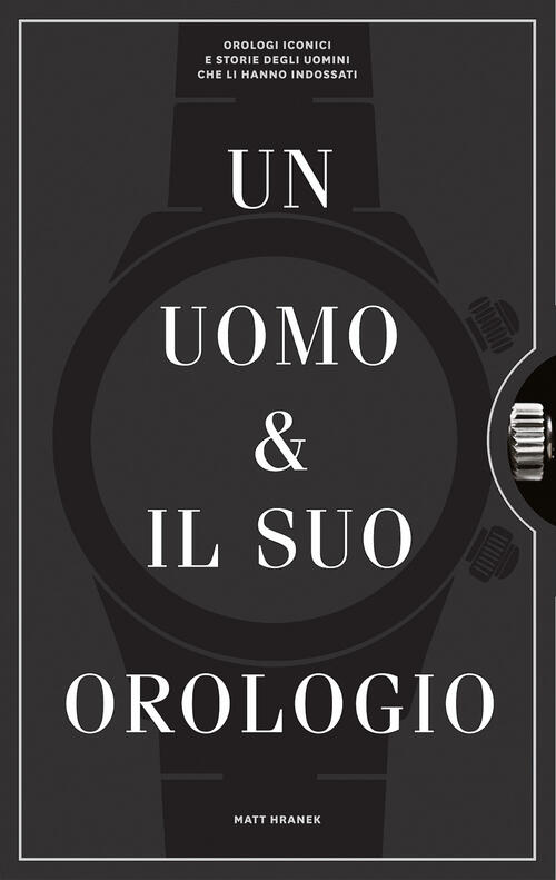 Un Uomo E Il Suo Orologio Matthew Hranek L'ippocampo 2019