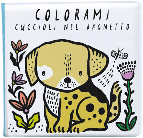 Colorami. Cuccioli Nel Bagnetto. Ediz. A Colori. Con Gadget Wee Gallery L'ippo