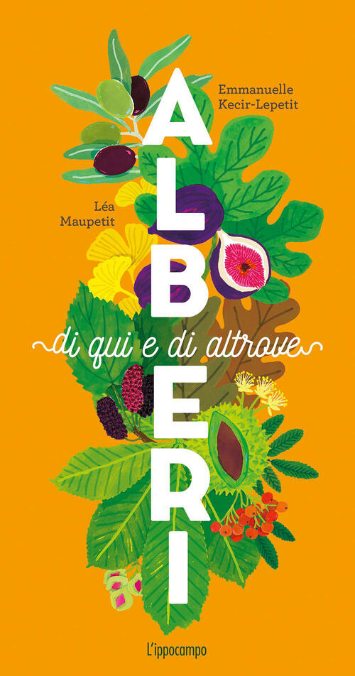 Alberi Di Qui E Di Altrove. Ediz. A Colori Emmanuelle Kecir-Lepetit L'ippocamp