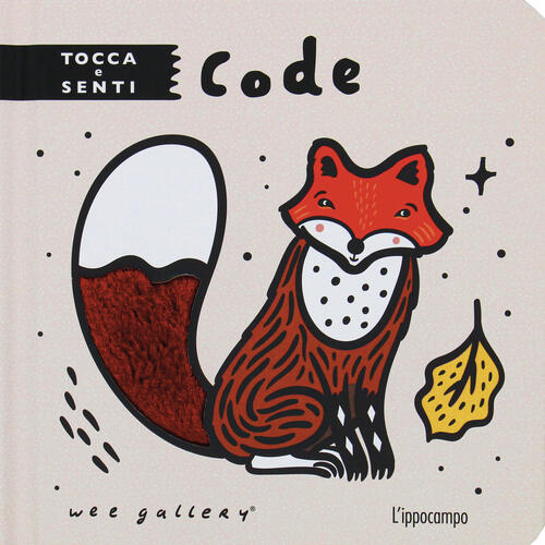 Code. Tocca E Senti. Ediz. A Colori Wee Gallery L'ippocampo 2023