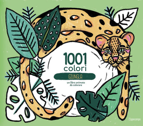 Giungla. 1001 Colori Anais Chambel L'ippocampo 2024