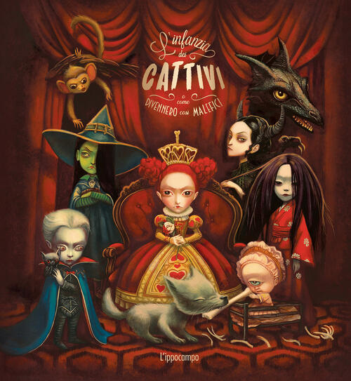 L'infanzia Dei Cattivi. O Come Divennero Cosi Malefici Benjamin Lacombe L'ippo