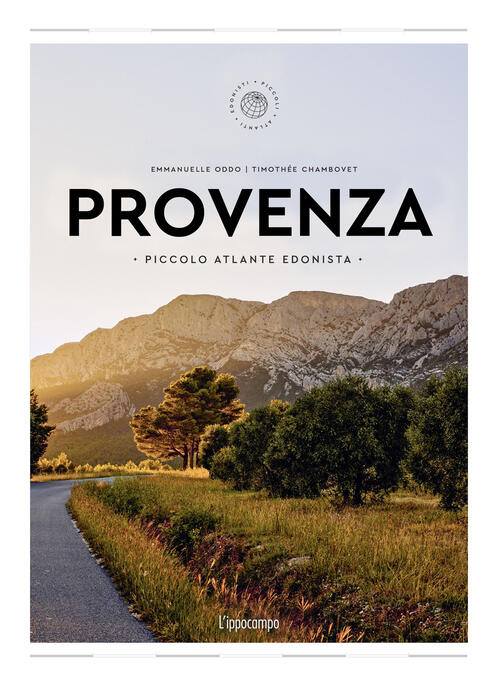 Provenza. Piccolo Atlante Edonista Emmanuelle Oddo L'ippocampo 2024