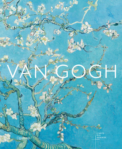 Van Gogh. L'arte Piu Grande Anne Sefrioui L'ippocampo 2024