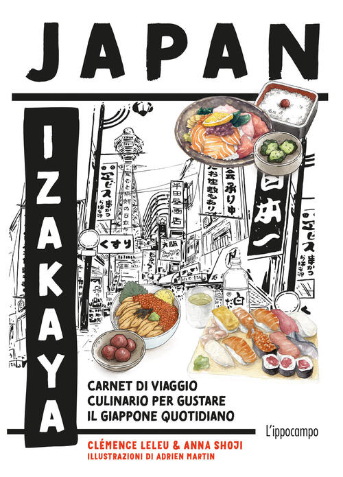 Japan Izakaya. Carnet Di Viaggio Culinario Per Gustare Il Giappone Quotidiano