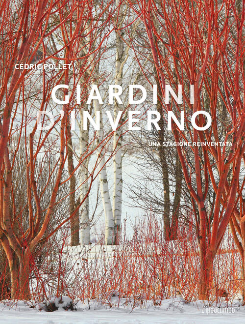 Giardini D'inverno. Una Stagione Reinventata Cedric Pollet L'ippocampo 2024