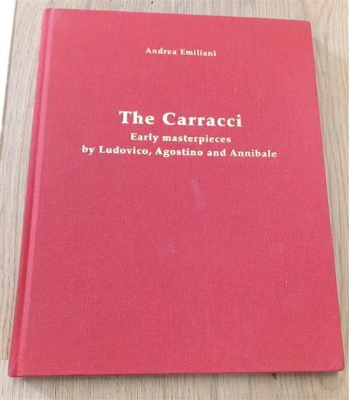 The Carracci. Early Masterpieces By Ludovico, Agostino And Annibale Andrea Emi