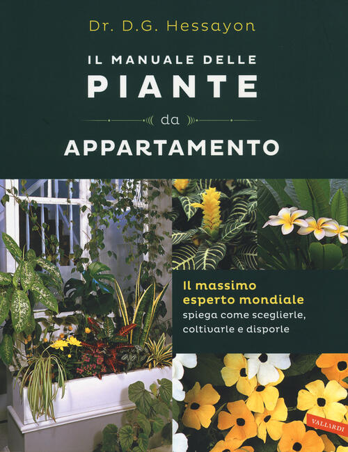 Il Manuale Delle Piante Da Appartamento David G. Hessayon Vallardi A. 2014