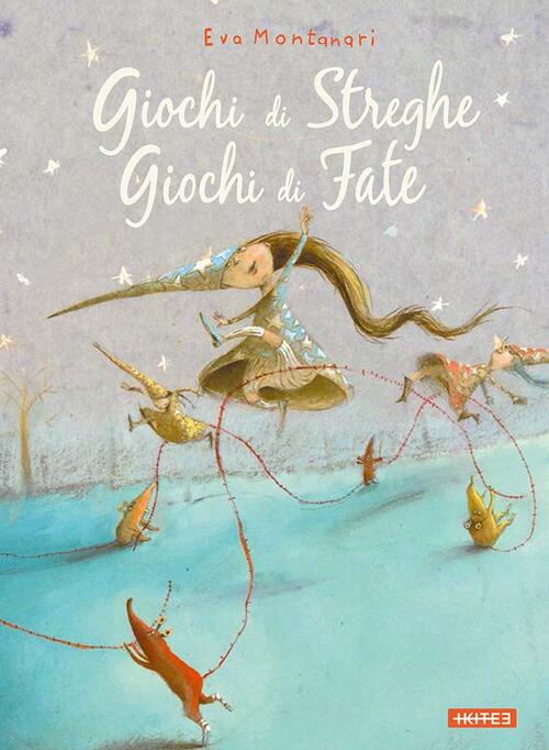Giochi Di Streghe, Giochi Di Fate Eva Montanari Kite 2017