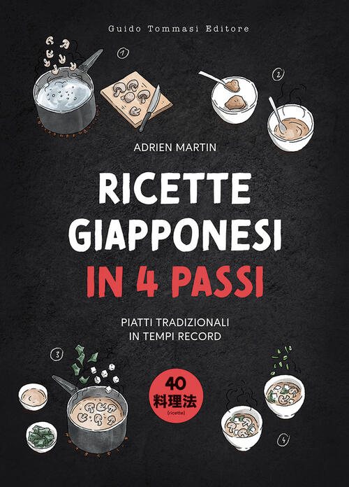 Ricette Giapponesi In 4 Passi. Piatti Tradizionali In Tempi Record Adrien Mart