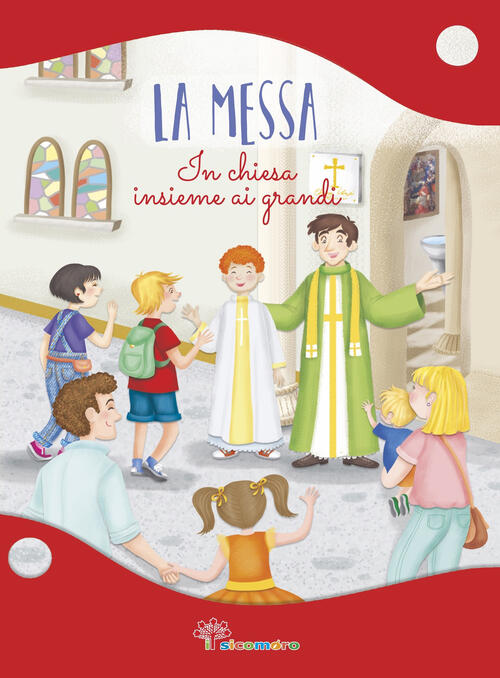 La Messa. In Chiesa Insieme Ai Grandi Annamaria Mazzia Il Sicomoro 2024