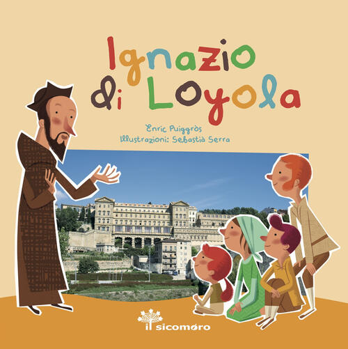 Ignazio Di Loyola. Sai Chi Era? Enric Puiggros Il Sicomoro 2026