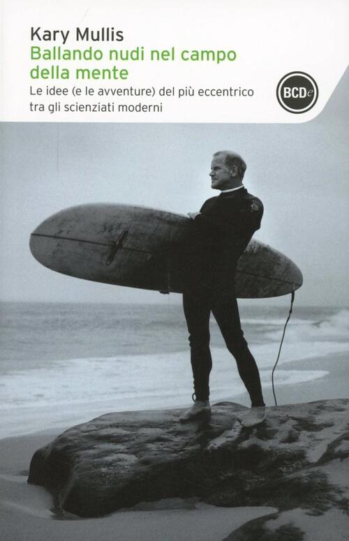 Ballando Nudi Nel Campo Della Mente. Le Idee (E Le Avventure) Del Piu Eccentri