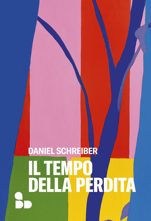 Il Tempo Della Perdita Daniel Schreiber Add Editore 2025