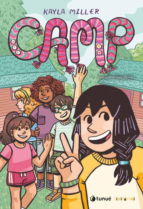 Camp. Un'estate Magica Di Amicizia E Avventure Kayla Miller Tunue 2024