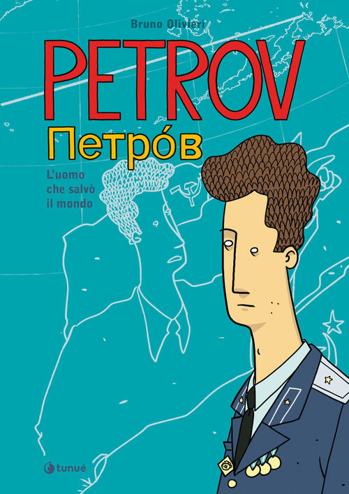 Petrov. L'uomo Che Salvo Il Mondo Bruno Olivieri Tunue 2026