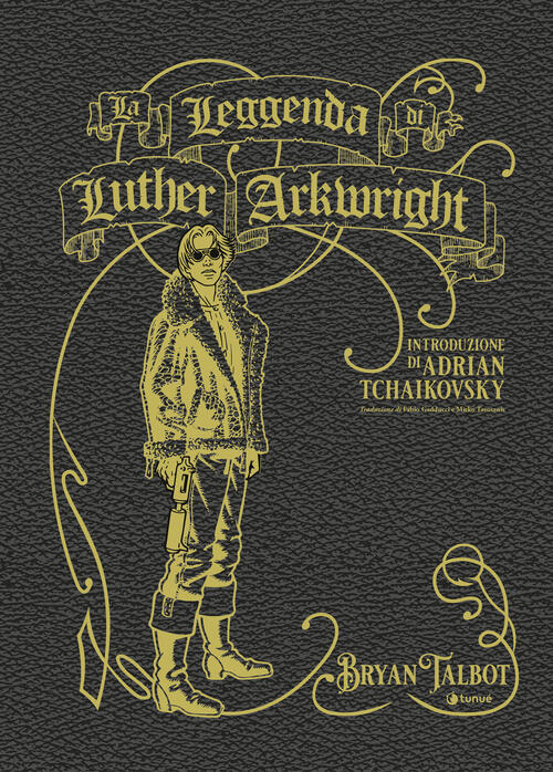 La Leggenda Di Luther Arkwright Bryan Talbot Tunue 2025