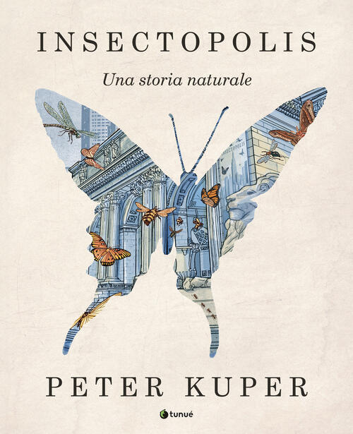 Insectopolis. Una Storia Naturale Peter Kuper Tunue 2025