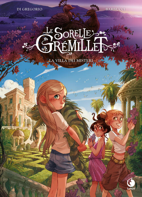 La Villa Dei Misteri. Le Sorelle Gremillet Giovanni Di Gregorio Tunue 2026