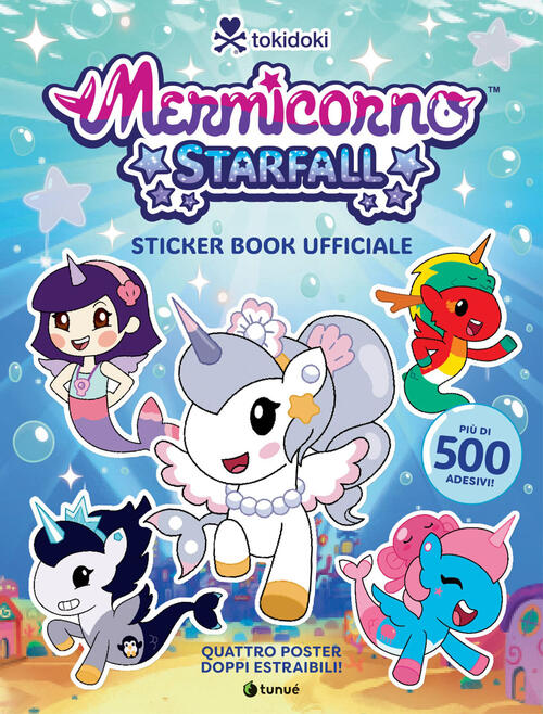 Tokidoki Mermicorno Starfall. Sticker Book Ufficiale. Con 4 Poster Tunue 2026