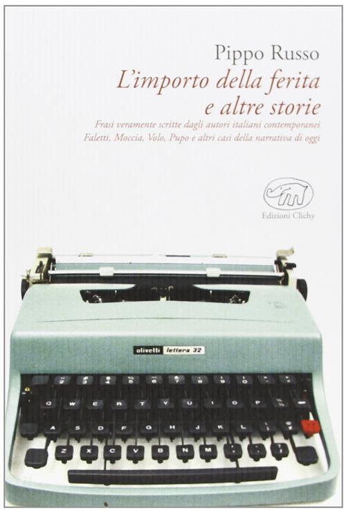 L'importo Della Ferita E Altre Storie. Frasi Veramente Scritte Dagli Autori It