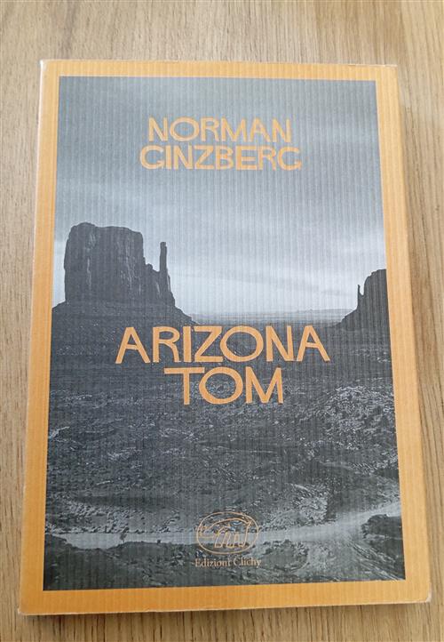 Arizona Tom Norman Ginzberg Edizioni Clichy 2016