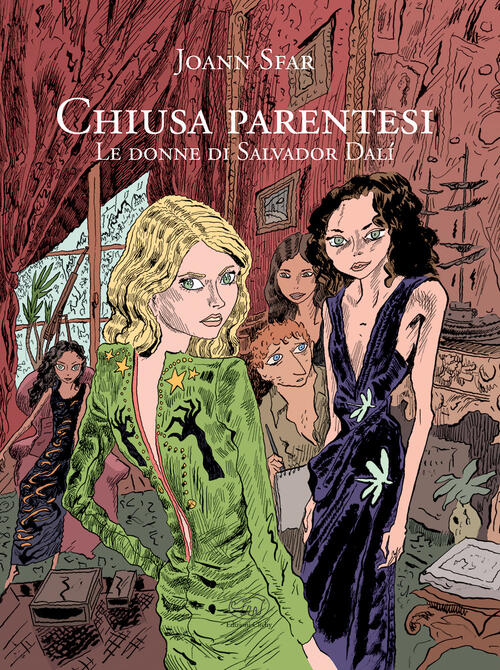 Chiusa Parentesi. Le Donne Di Salvador Dali Joann Sfar Edizioni Clichy 2017