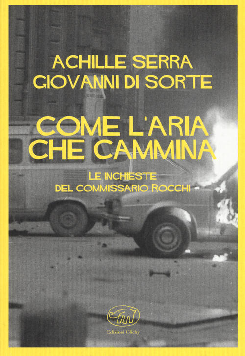 Come L'aria Che Cammina. Le Inchieste Del Commissario Rocchi Achille Serra Edi