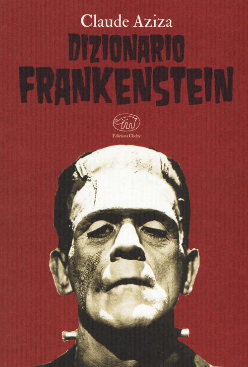 Dizionario Frankenstein Claude Aziza Edizioni Clichy 2019