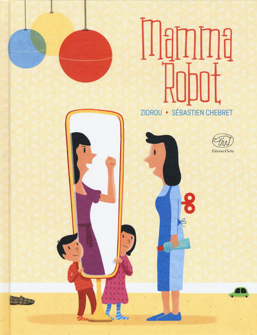 Mamma Robot Zidrou Edizioni Clichy 2019