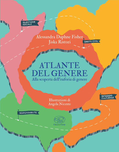 Atlante Del Genere. Alla Scoperta Dell’Euforia Di Genere Alessandra Fisher Edi