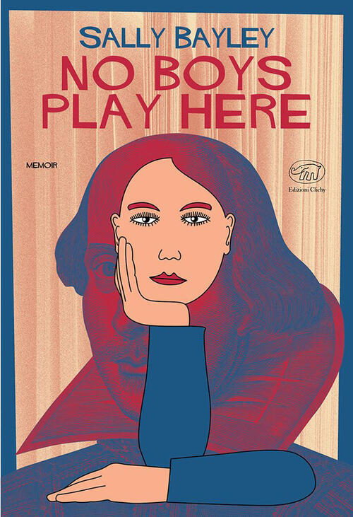 No Boys Play Here Sally Bayley Edizioni Clichy 2022