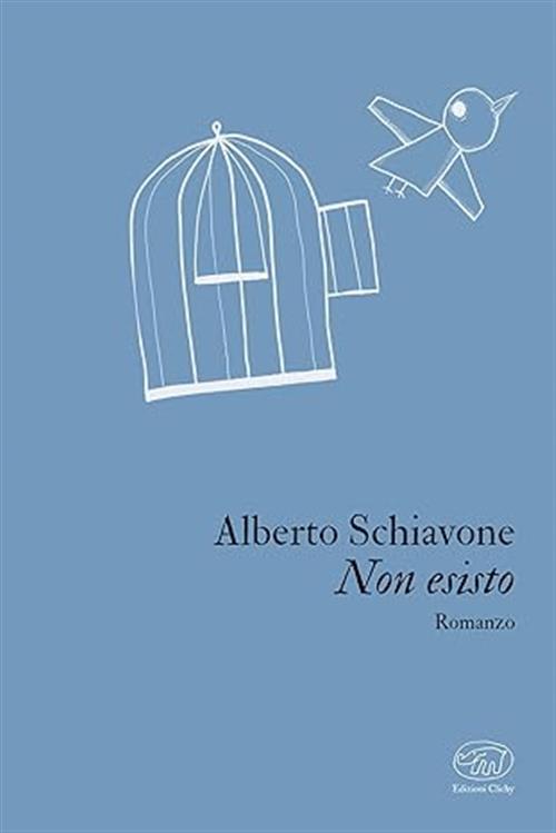 Non Esisto Alberto Schiavone Edizioni Clichy 2023