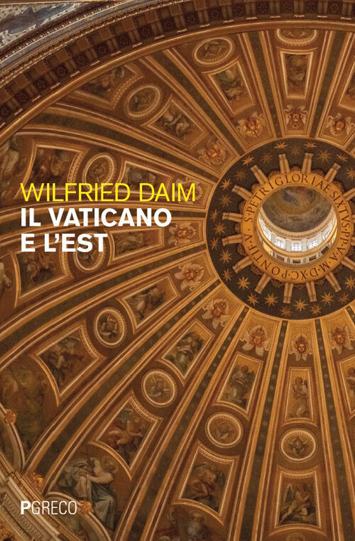 Il Vaticano E L'est Wilfried Daim Pgreco 2026