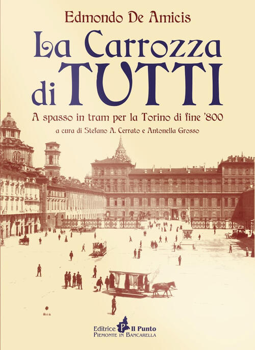 La Carrozza Di Tutti. A Spasso In Tram Nella Torino Di Fine Ottocento Edmondo